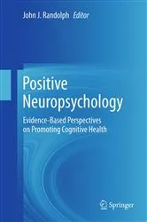 Book cover of Positive Neuropsychology by John J. Randolph