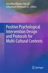 Book cover of Positive Psychological Intervention Design and Protocols for Multi-Cultural Contexts by Llewellyn Ellardus Van Zyl