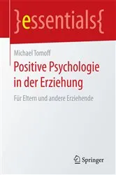 Book cover of Positive Psychologie in der Erziehung by Michael Tomoff