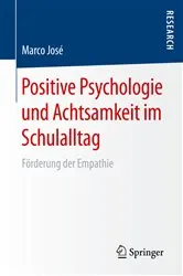 Book cover of Positive Psychologie und Achtsamkeit im Schulalltag by Marco José