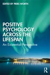 Book cover of Positive Psychology Across the Lifespan by Piers Worth