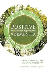 Book cover of Positive Psychology Approaches to Dementia by Chris Clarke