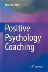 Book cover of Positive Psychology Coaching by Susanne Knowles