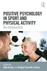 Book cover of Positive Psychology in Sport and Physical Activity by Abbe Brady