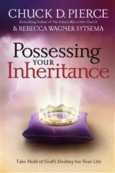 Book cover of Possessing Your Inheritance by Chuck D. Pierce