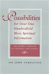 Book cover of Possibilities for Over One Hundredfold More Spiritual Information by Sir John Templeton