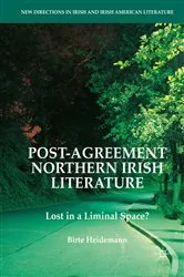 Book cover of Post-Agreement Northern Irish Literature by Birte Heidemann