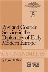 Book cover of Post and Courier Service in the Diplomacy of Early Modern Europe by E.J.B. Allen