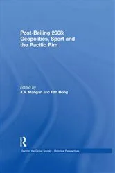 Book cover of Post-Beijing 2008: Geopolitics, Sport and the Pacific Rim by J. A. Mangan