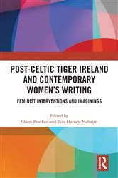 Book cover of Post-Celtic Tiger Ireland and Contemporary Women’s Writing by Claire Bracken