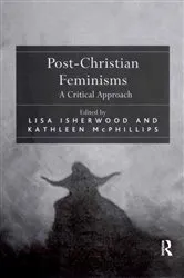 Book cover of Post-Christian Feminisms by Lisa Isherwood