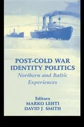 Book cover of Post-Cold War Identity Politics by Marko Lehti