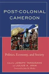 Book cover of Post-Colonial Cameroon by Joseph Takougang