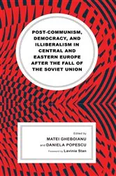 Book cover of Post-communism, Democracy, and Illiberalism in Central and Eastern Europe after the fall of the Soviet Union by Matei Gheboianu