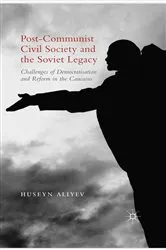 Book cover of Post-Communist Civil Society and the Soviet Legacy by Huseyn Aliyev