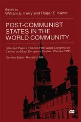 Book cover of Post Communist States in the World Community by William E. Ferry