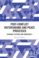 Book cover of Post-Conflict Referendums and Peace Processes by Kentaro Fujikawa