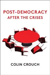 Book cover of Post-Democracy After the Crises by Unknown