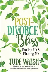 Book cover of Post-Divorce Bliss by Jude Walsh
