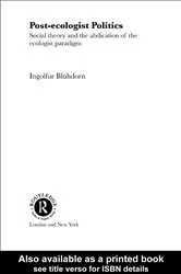 Book cover of Post-Ecologist Politics by Ingolfur Blühdorn