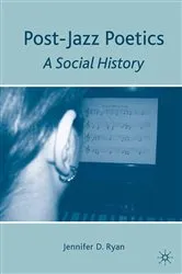 Book cover of Post-Jazz Poetics by J. Ryan