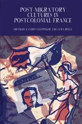 Book cover of Post-Migratory Cultures in Postcolonial France by Kathryn A. Kleppinger