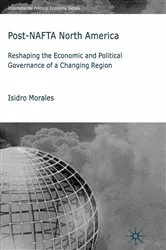 Book cover of Post-NAFTA North America by I. Morales