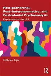 Book cover of Post-patriarchal, Post-heteronormative, and Postcolonial Psychoanalysis by Débora Tajer