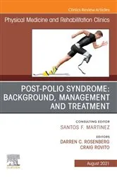 Book cover of Post-Polio Syndrome: Background, Management and Treatment , An Issue of Physical Medicine and Rehabilitation Clinics of North America, E-Book by Darren Rosenberg