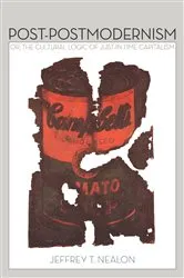 Book cover of Post-Postmodernism by Jeffrey Nealon
