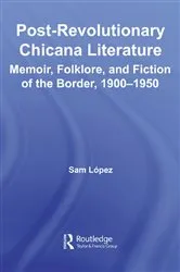Book cover of Post-Revolutionary Chicana Literature by Sam Lopez