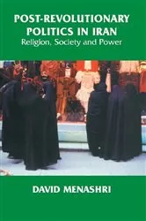 Book cover of Post-Revolutionary Politics in Iran by David Menashri