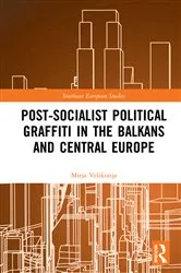 Book cover of Post-Socialist Political Graffiti in the Balkans and Central Europe by Mitja Velikonja