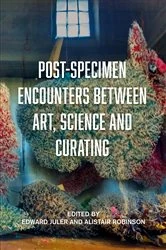 Book cover of Post-Specimen Encounters Between Art, Science and Curating by Edward Juler