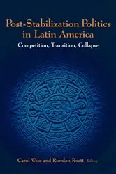 Book cover of Post-Stabilization Politics in Latin America by Carol Wise