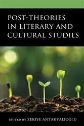 Book cover of Post-Theories in Literary and Cultural Studies by Zekiye Antakyalioglu