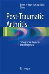Book cover of Post-Traumatic Arthritis by Olson, MD, Steven A.