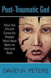 Book cover of Post-Traumatic God by David W. Peters