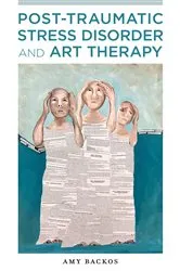 Book cover of Post-Traumatic Stress Disorder and Art Therapy by Amy Backos