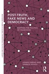 Book cover of Post-Truth, Fake News and Democracy by Johan Farkas