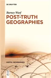 Book cover of Post-Truth Geographies by Barney Warf