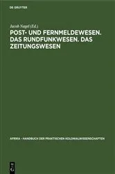 Book cover of Post- und Fernmeldewesen. Das Rundfunkwesen. Das Zeitungswesen by Unknown