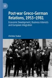 Book cover of Post-war Greco-German Relations, 1953–1981 by Christos Tsakas