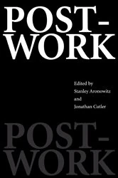 Book cover of Post-Work by Stanley Aronowitz