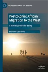 Book cover of Postcolonial African Migration to the West by Belachew Gebrewold