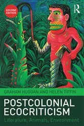 Book cover of Postcolonial Ecocriticism (2nd ed.) by Graham Huggan