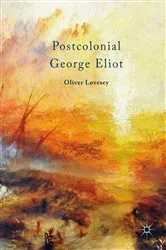 Book cover of Postcolonial George Eliot by Oliver Lovesey