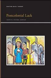 Book cover of Postcolonial Lack by Gautam Basu Thakur