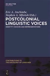 Book cover of Postcolonial Linguistic Voices by Eric A. Anchimbe