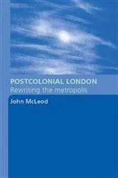 Book cover of Postcolonial London by John McLeod